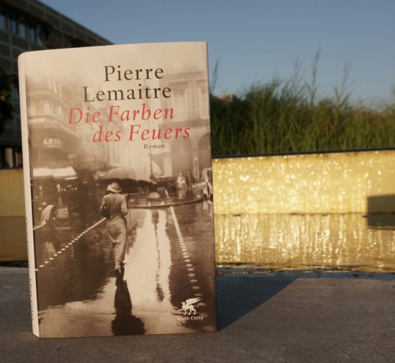 Gelesen: Pierre Lemaitre: Die Farben des Feuers