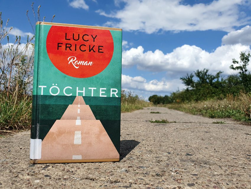 Gelesen: Lucy Fricke: Töchter